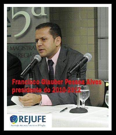 Francisco Glauber Pessoa Alves, presidente 2010-2012 Imagem: Francisco Glauber Pessoa Alves, presidente 2010-2012